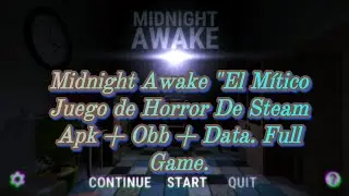 MIDNIGHT AWAKE Mod Apk, El M&iacute;tico Horror Game, Todos los cap&iacute;tulos desbloqueados. Android 4 al 10