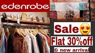 Edenrobe Sale Flat 30%off on summer new arrivals 2019||Edenrobe sale 2019||edenrobe