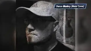 Dance Monkey (Metal Cover)