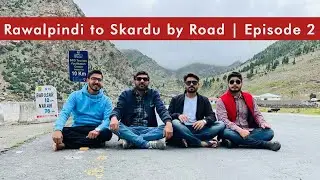 Rawalpindi to Skardu by Road Vlog | Episode 2 | Ad voice Entertainment