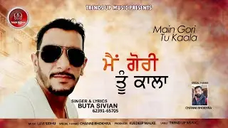Main Gori Tu Kaala | Buta Sivian | Official Music Video | Trends Up Music| New Punjabi Song 2025