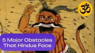 The 5 Major Obstacles that Hindus Face