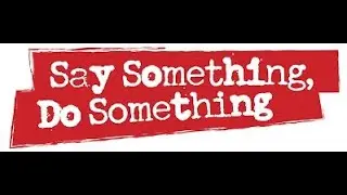 Say Something, Do Something (based on &lsquo;Say Something&rsquo; &ndash; A Great Big World &Christina Aguilera)