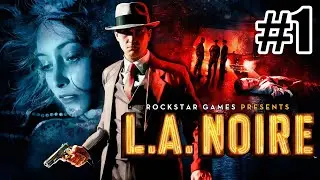 L.A. Noire - Голливудские Сыщики #1 (Полное Прохождение)
