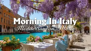 Morning Coffee in Italy 🌞 Dreamy Coastal Views & Chill Mediterranean Music for a Peaceful Day