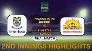 2nd Innings Highlights | Beaconhouse School vs Five Star School | Final | PCB-Naya Nazimabad | MF13