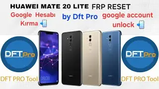 Huawei Mate 20 Lite Frp Dft Pro Tool.Google Hesabı Kırma.📲