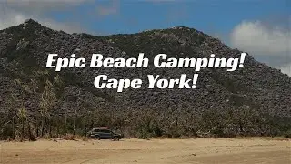 Camper Trailer in Cape York - Part 2 - Starcke Track, Wakooka, Cape Melville  - Epic Beach Camp