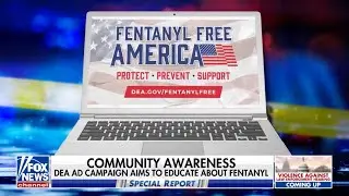 Fox News exclusive with DEA Administrator Cole about DEA's Fentanyl Free America campaign