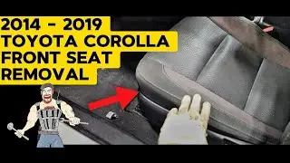 РУКОВОДСТВО ПО СНЯТИЮ ПЕРЕДНЕГО СИДЕНЬЯ TOYOTA COROLLA 2014&ndash;2019 гг. &mdash; 2014, 2015, 2016, 2017, 20...