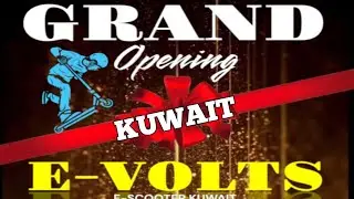 E-Volts Kuwait Opening