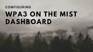 WPA3 Mist Configuration