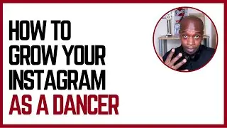 5 Steps To Grow Your Instagram Account  | Tips For Dance Entrepreneurs