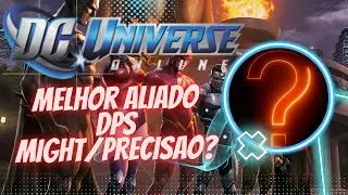 DCUO MELHOR ALIADO DPS - MIGHT/PRECISION!