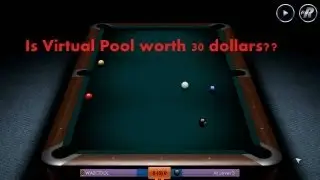 Is Virtual Pool 4 worth 30 dollars? Using an old favourite to help me decide!!