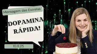 Entenda por que buscamos PRAZER IMEDIATO [Mensagem das Estrelas 10/11/25]