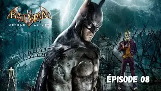 Batman Arkham Asylum FR - &Eacute;p.08 - Lib&eacute;rer le Dr Young, une mission d&eacute;licate