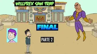 Willyrex saw trap parte 2 Final