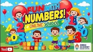 Awesome Numbers Adventure! Fun Learning for Kids | ANNAI ACADEMY ONLINE SCHOOL