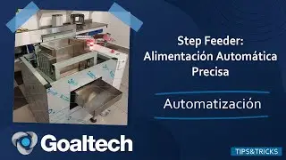 [T&T] Step Feeder Goaltech: Automatizaci&oacute;n Precisa Para tu Producci&oacute;n