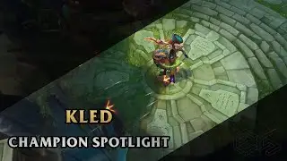 ► Kled ◀  League of Legends ▂ Champion Spotlight