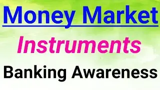 Money Market || Instruments || Banking Awareness || Important Topic for Bank Exams ||