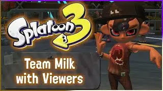 LIVE! Splatoon 3 Splatfest! Team Milk Chocolate Battles with Viewers!