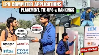 LPU Computer Applications Full Tour 🔥| BCA & MCA Placements, IBM Lab, Student Review 💯#lpu #bca #mca