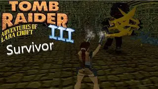 Tomb Raider 3 Custom Level - Survivor walkthrough