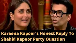 Kareena Kapoor's Honest Reply To Shahid Kapoor Party Question Koffe with Karan 7