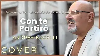 Con te Partirò - Andrea Bocelli | Tom Amorim Cover (Live Café da Catedral)