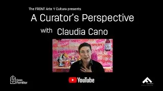 A Curator's Perspective - Claudia Cano