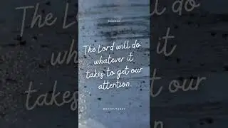 💭 What do you believe God is attempting to capture your attention with? 💭