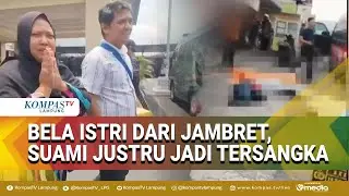 Kronologi Suami Jadi Tersangka Usai Bela Istri dari Jambret