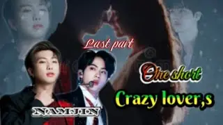Crazy lover's ❤️&zwj;🔥#Namjin One short Last Part