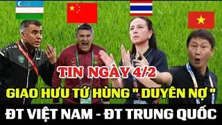 TIN NGÀY 4/2: GIAO HỮU TỨ HÙNG ' DUYÊN NỢ 