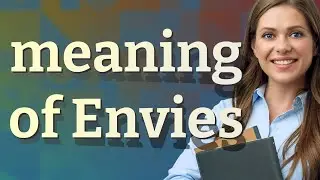Envies | meaning of Envies