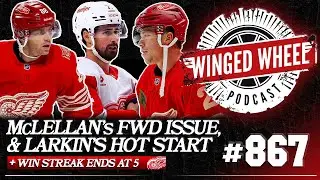 McLELLAN'S FORWARD ISSUE, LARKIN'S HOT START, & KANE'S INJURY - Winged Wheel Podcast - Oct. 23, 2025