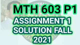 mth603 assignment 1 solution fall 2032 | MTH603 Assignment 1 Solution Fall 2021