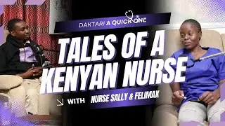 Tales of a Kenyan Nurse: Part 1