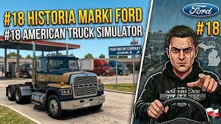 American Truck Simulator - #18 '' Historia marki Ford ''