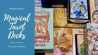 Magical Tarot Decks | My Full Collection 2019 Part 2