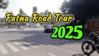 Patna Road Tour 2025 | पटना रोड टूर 2025 |  New Looking City | Bihar | Patna | Capital City of Bihar