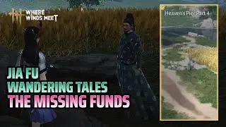 How to help Jia Fu - The Missing Funds Wandering Tales - Where Winds Meet