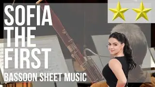 Bassoon Sheet Music: How to play Sofia the First by Ariel Winter