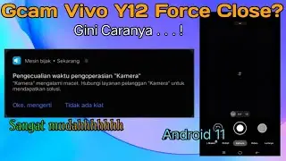 Gcam Vivo Y12 Force Close ? Gini Caranya !