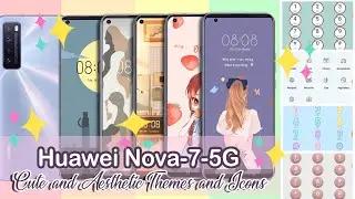 Huawei Nova -7-5G Aesthetic and Cute Themes and Icons ✨ Aesthetic Phone