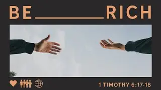 Be Rich - Being Rich in Generosity