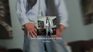 Nex Millen - Don't Believe In Love f. Dido