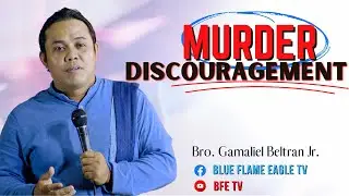 Highlight Video: Murder Discouragement | Bro. Gamaliel Beltran Jr. | BFE TV